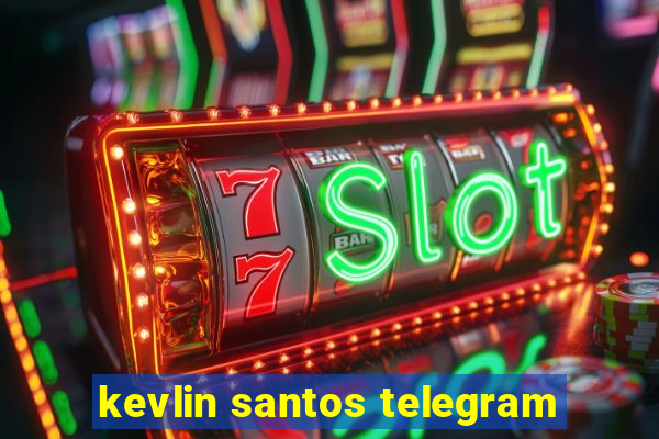 kevlin santos telegram